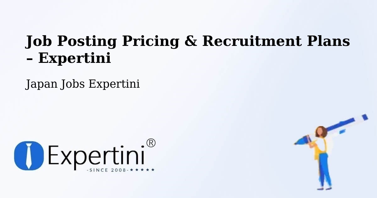 Job Posting Pricing & Recruitment Plans – Abashiri Shi - Abashiri Shi, Japan Jobs Expertini